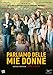 Parliamo Delle Mie Donne