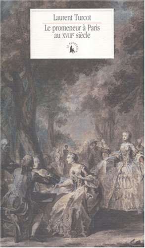 Book's Cover of Le promeneur à Paris au XVIIIᵉ siècle