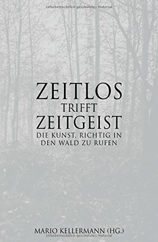 Zeitlos trifft Zeitgeist: Die Kunst, richtig in den Wald zu rufen