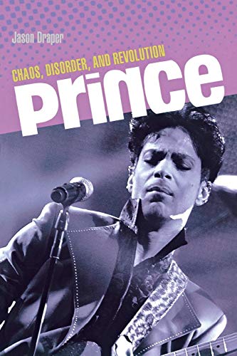Prince: Chaos, Disorder, and Revolution livre