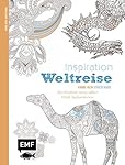 Inspiration Weltreise: 50 Motive aus aller Welt kolorieren (Farbe rein - Stress raus)