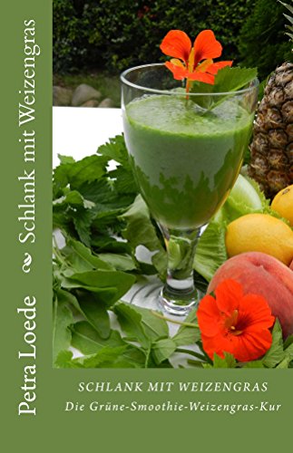 Download SCHLANK MIT WEIZENGRAS: Die Grüne-Smoothie-Weizengras-Kur Download SCHLANK MIT WEIZENGRAS: Die Grüne-Smoothie-Weizengras-Kur
