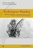 Image de Verborgene Wunden: Spätfolgen politischer Traumatisierung in der DDR und ihre transgenerationale We
