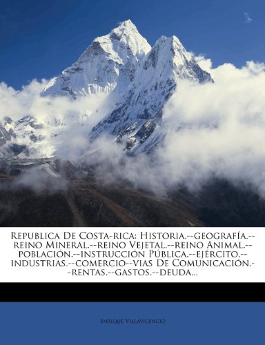 Buy Republica De Costa Rica Historia Geograf A Reino Mineral 