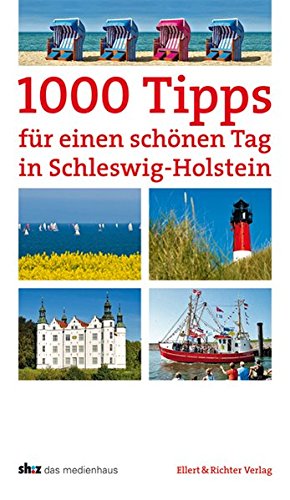 Schleswig-Holsteinischer Zeitungsverlag (Hg) 1000 Tipps für einen
schönen Tag in Schleswig-Holstein Ebook Download