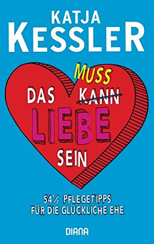 Download Das muss Liebe sein: 54 1/2 Pflegetipps für die glückliche Ehe Download Das muss Liebe sein: 54 1/2 Pflegetipps für die glückliche Ehe