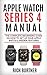 Produktbild APPLE WATCH SERIES 4 MANUAL: The Complete Beginners Guide on how to set up your Apple watch 4 Hidden Features