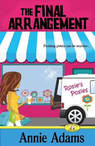 The Final Arrangement: A Cozy Flower Shop Mystery