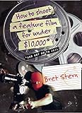 Image de How to Shoot a Feature Film for Under $10,000: And Not Go to Jail