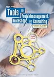 Image de Tools für Projektmanagement, Workshops und Consulting: Kompendium der wichtigsten Techniken und Methoden