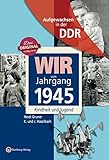 Image de Wir vom Jahrgang 1945 - Aufgewachsen in der DDR. Kindheit und Jugend