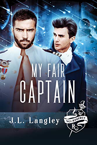 My Fair Captain (The Sci-Regency Series, Band 1)
