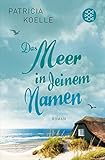Bücher Neuerscheinungen 2022 - Das Meer in deinem Namen von Patricia Koelle