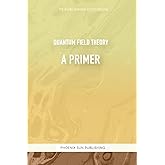 Quantum Field Theory – A Primer