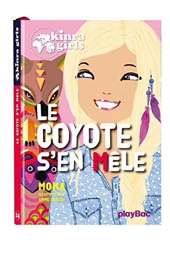 couverture de : Kinra girls - le coyote s'en mele - tome 14
