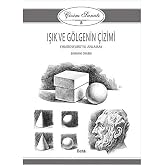 Işık ve G&ouml;lgenin &Ccedil;izimi - &Ccedil;izim Sanatı 5: Chiaroscuro'yu Anlamak