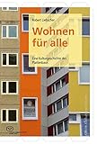 Wohnen für alle: Eine Kulturgeschichte des Plattenbaus by Robert Liebscher