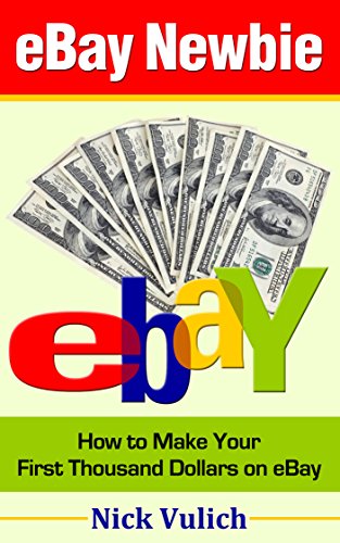 Download eBay Newbie: How to Make Your First Thousand Dollars on eBay (EBay Selling Made Easy Book 4) Download eBay Newbie: How to Make Your First Thousand Dollars on eBay (EBay Selling Made Easy Book 4)