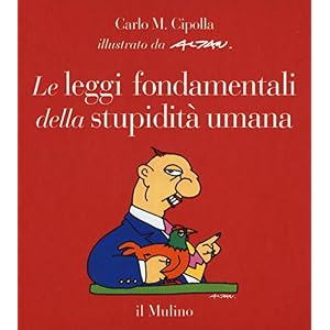 Le leggi fondamentali della stupidità umana Le leggi fondamentali della stupidità umana