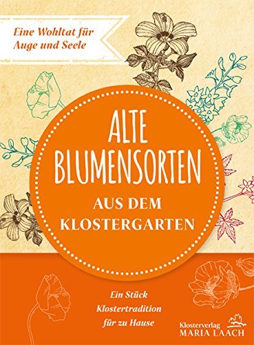 Alte Blumensorten aus dem Klostergarten