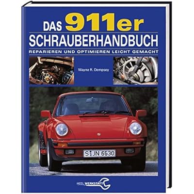 Das 911er Schrauberhandbuch Reparieren Und Optimieren - 