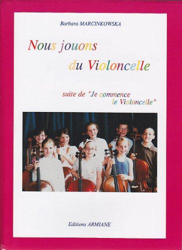 Partition classique ARMIANE MARCINKOWSKA B. - NOUS JOUONS DU VIOLONCELLE Violoncelle