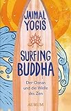 Surfing Buddha: Der Ozean und die Welle des Zen by 