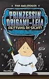 Prinzessin Origami-Leia: Rettung in Sicht!. Band 5 by 