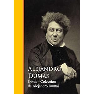 Obras Completas - Colección de Alejandro Dumas: Biblioteca de Grandes Escritores I