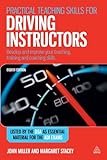 Image de Practical Teaching Skills for Driving Instructors: Develop and Improve Your Teaching, Training and Coaching Skills