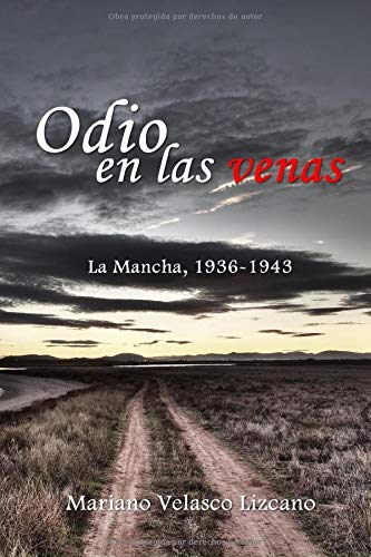 Odio en las venas: La Mancha, 1936-1943 (España en Guerra) Odio en las venas: La Mancha, 1936-1943 (España en Guerra)