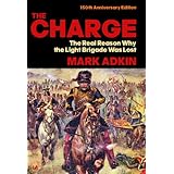 The Charge: The Real Reason why the Light Brigade was Lost