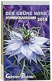 Gärtner Pötschkes Schmuckausgabe 2015: Abreißkalender Der Grüne Wink Schmuckausgabe by