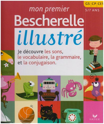 Télécharger Mon premier Bescherelle illustré : GS, CP, CE1 5-7 ans Livre eBook France