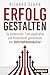 Erfolg gestalten: So entwickeln Führungskräfte und Mitarbeiter gemeinsam die Unternehmenskultur by Richard Glahn