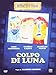 Colpo di luna [Import italien]