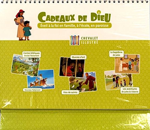 Cadeaux de Dieu, Chevalet illustré : Eveil à la foi en famille, à l'école, en paroisse en ligne Cadeaux de Dieu, Chevalet illustré : Eveil à la foi en famille, à l'école, en paroisse francais