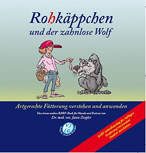 Rohkäppchen Und Der Zahnlose Wolf Artgerechte Fütterung - 