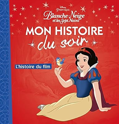 Hachette Jeunesse Collection Disney BLANCHE-NEIGE - Mon Histoire du Soir - L'histoire du film