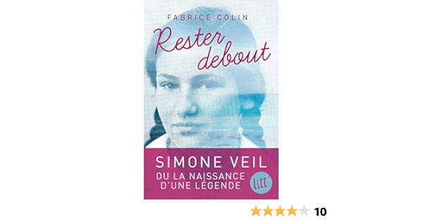 Rester Debout La Jeunesse De Simone Veil Amazon De Fabrice Colin Fremdsprachige Bucher
