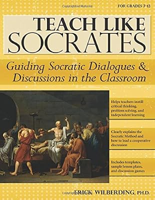 Teach Like Socrates: Guiding Socratic Dialogues & Discussions in the Classroom