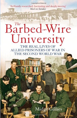Download The Barbed-Wire University: The Real Lives of Allied Prisoners of War in the Second World War