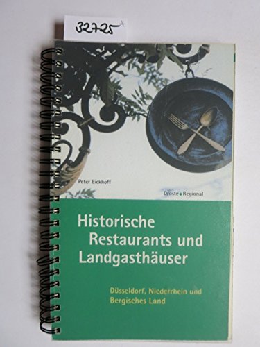 Download Historische Restaurants und Landgasthäuser. Düsseldorf, Niederrhein und Bergisches Land
