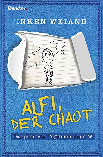 Alfi, der Chaot: Das peinliche Tagebuch des A.W.