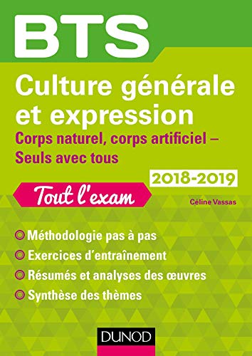 Télécharger BTS Culture générale et Expression 2018-2019 - Corps naturel - corps artificiel, Seuls avec tous: Livre PDF Gratuit