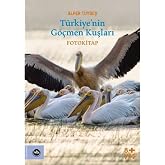 T&uuml;rkiye&rsquo;nin G&ouml;&ccedil;men Kuşları: Fotokitap