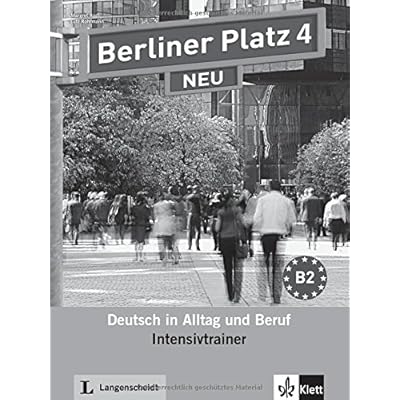 Berliner Platz 4 Neu Deutsch In Alltag Und Beruf Intensivtrainer Berliner Platz Neu Pdf Kindle Kyleharlan