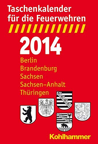Taschenkalender für die Feuerwehren 2014 / Berlin, Brandenburg, Sachsen-Sachsen-Anhalt, Thüringen