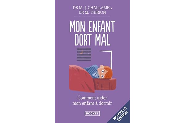 Mon enfant dort mal: Endormissements difficiles, réveils nocturnes: comment aider mon enfant à dormir