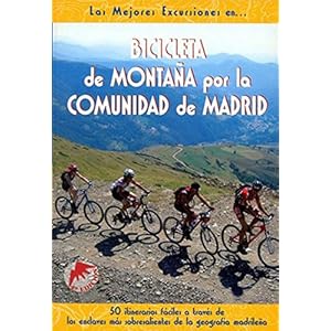 Bicicleta de montaña por la comunidad de Madrid (Las Mejores Excursiones Por...)